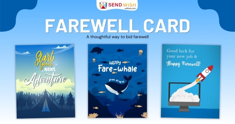 Farewell cards- Celebrate the milestones of life with a personal touch