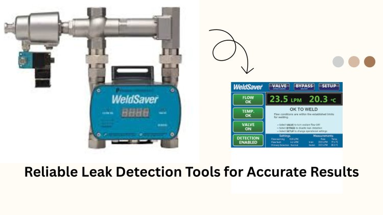 Reliable Leak Detection Tools for Accurate Results